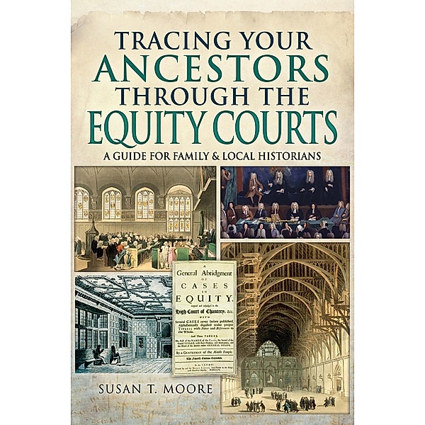 Tracing Your Ancestors Through the Equity Courts / Tracing Your Ancestors, Susan T. Moore