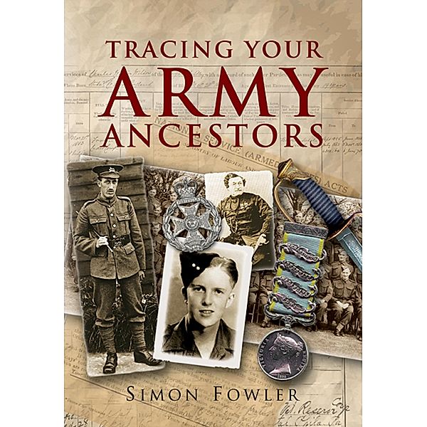 Tracing Your Army Ancestors / Tracing Your Ancestors, Simon Fowler