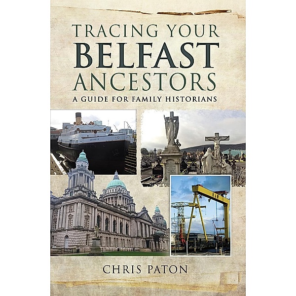 Tracing Your Belfast Ancestors, Paton Chris Paton