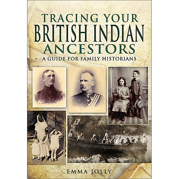 Tracing Your British Indian Ancestors / Pen & Sword, Emma Jolly