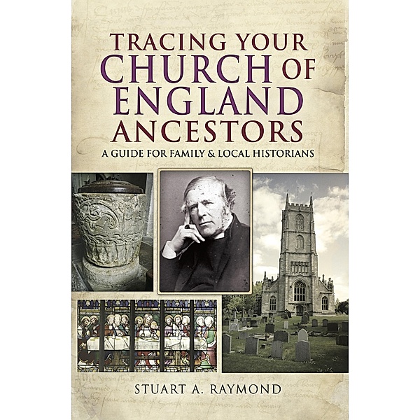 Tracing Your Church of England Ancestors / Tracing Your Ancestors, Stuart A. Raymond