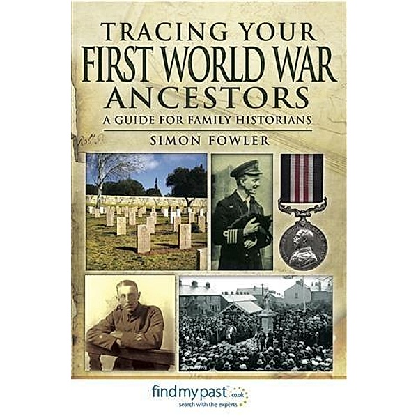 Tracing Your First World War Ancestors, Simon Fowler