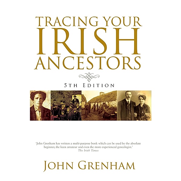 Tracing Your Irish Ancestors 5th Edition, John Grenham