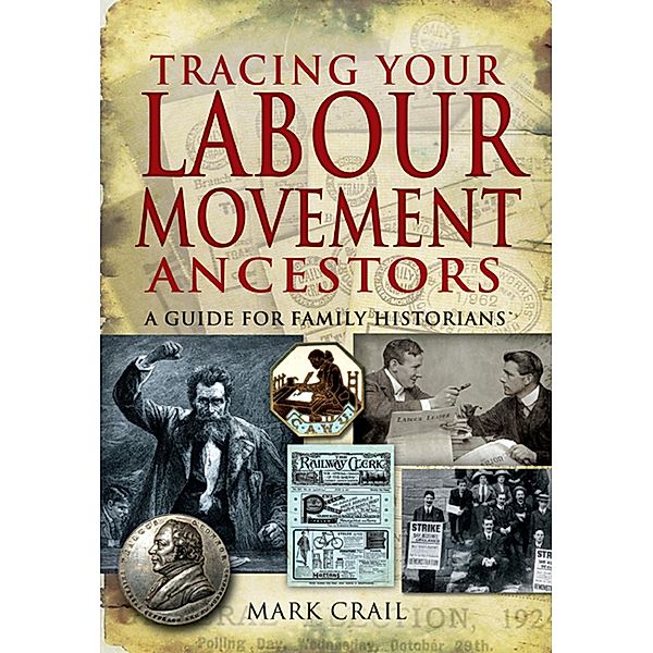 Tracing Your Labour Movement Ancestors / Tracing Your Ancestors, Mark Crail