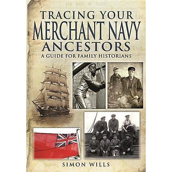 Tracing Your Merchant Navy Ancestors, Simon Wills