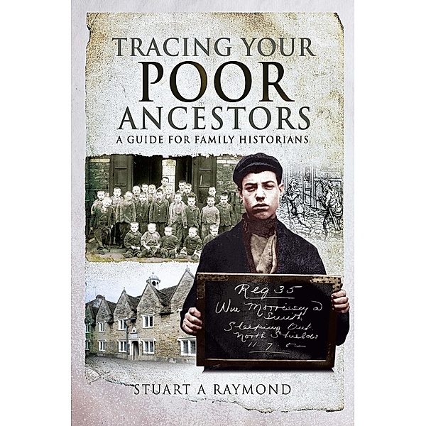 Tracing Your Poor Ancestors / Tracing Your Ancestors, Stuart A. Raymond