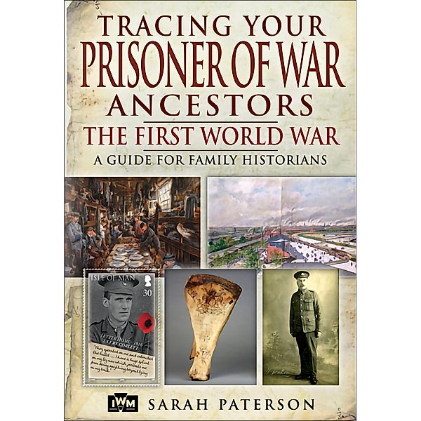 Tracing Your Prisoner of War Ancestors, Sarah Paterson