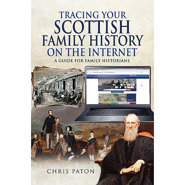 Tracing Your Scottish Family History on the Internet / Tracing Your Ancestors, Chris Paton