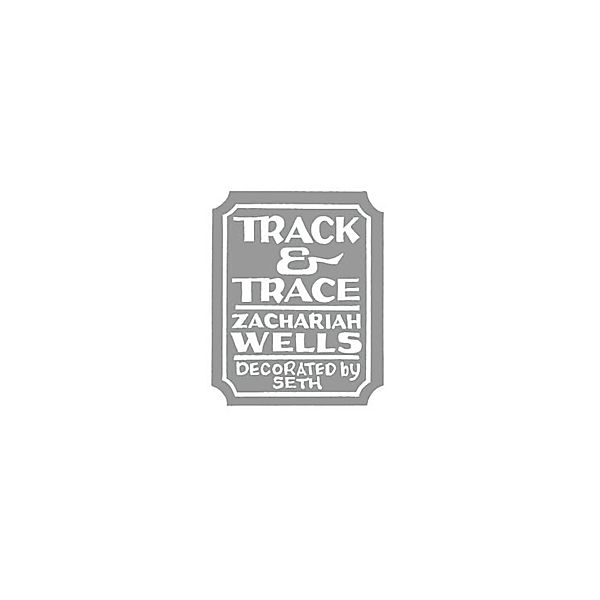 Track & Trace, Zachariah Wells