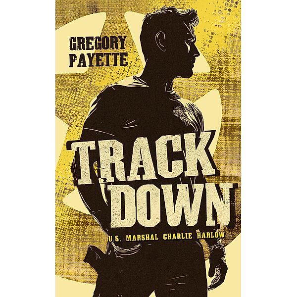 Trackdown (Charlie Harlow, #2) / Charlie Harlow, Gregory Payette