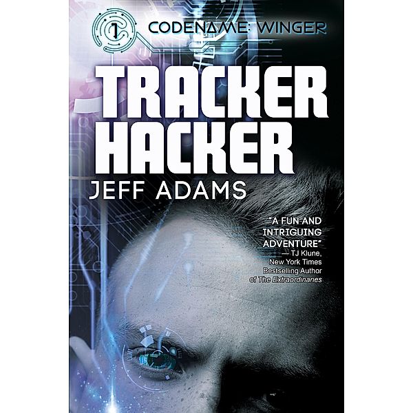 Tracker Hacker (Codename: Winger, #1) / Codename: Winger, Jeff Adams