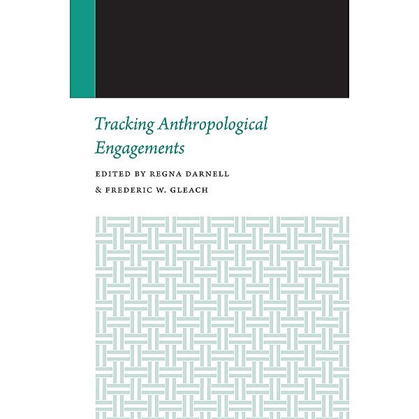 Tracking Anthropological Engagements / Histories of Anthropology Annual