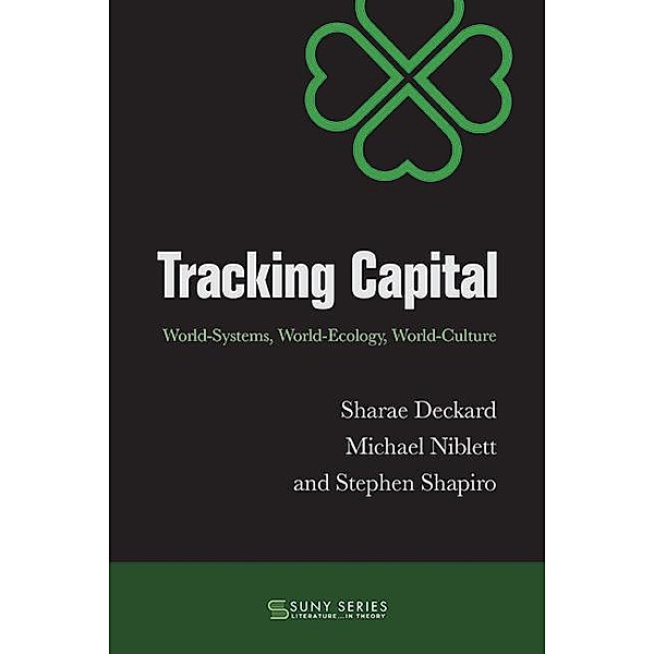 Tracking Capital / SUNY series, Literature . . . in Theory, Sharae Deckard, Michael Niblett, Stephen Shapiro