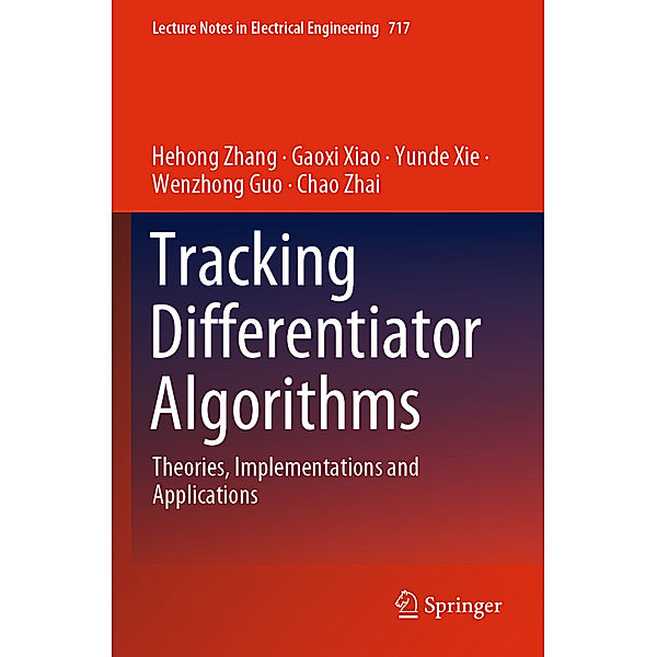 Tracking Differentiator Algorithms, Hehong Zhang, Gaoxi Xiao, Yunde Xie, Wenzhong Guo, Chao Zhai