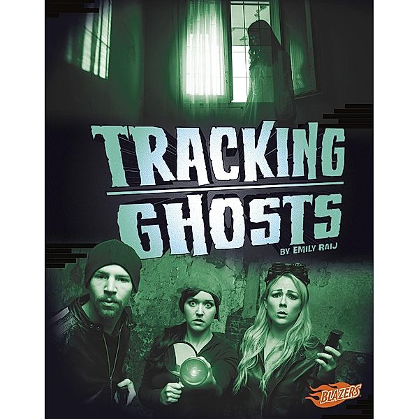 Tracking Ghosts, Emily Raij