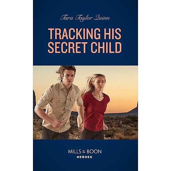Tracking His Secret Child (Sierra's Web, Book 5) (Mills & Boon Heroes), Tara Taylor Quinn