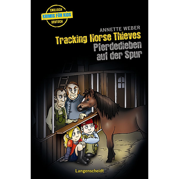 Tracking Horse Thieves - Pferdedieben auf der Spur, Annette Weber