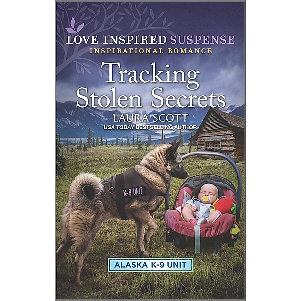 Tracking Stolen Secrets / Alaska K-9 Unit Bd.4, Laura Scott