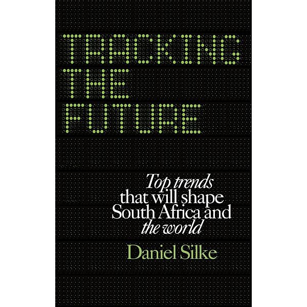 Tracking the future, Daniel Silke