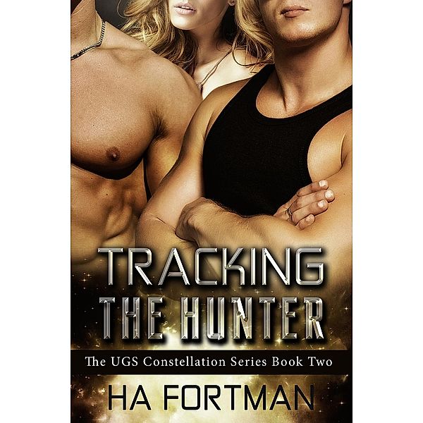 Tracking The Hunter (The UGS Constellation Series, #2), Ha Fortman