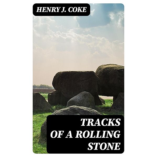 Tracks of a Rolling Stone, Henry J. Coke