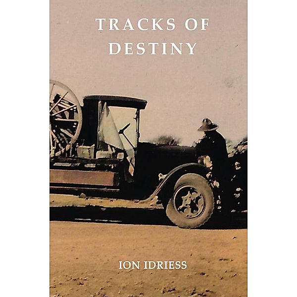 Tracks of Destiny, Ion Idriess