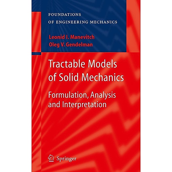 Tractable Models of Solid Mechanics / Foundations of Engineering Mechanics, Oleg V. Gendelman, Leonid I. Manevitch