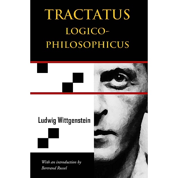 Tractatus Logico-Philosophicus (Chiron Academic Press - The Original Authoritative Edition) / Chiron Academic Press, Ludwig Wittgenstein