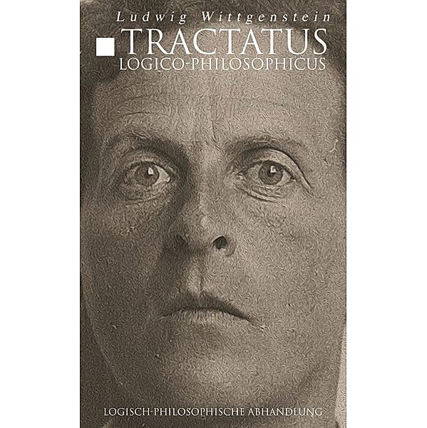 Tractatus logico-philosophicus (Logisch-philosophische Abhandlung), Ludwig Wittgenstein