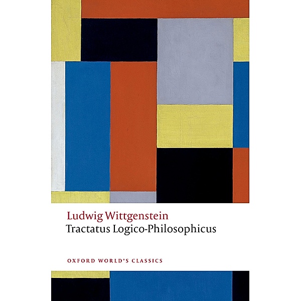 Tractatus Logico-Philosophicus / Oxford World's Classics, Ludwig Wittgenstein
