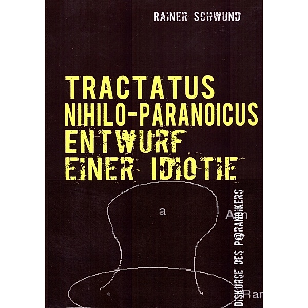 Tractatus nihilo-paranoicus / TRACTATUS NIHILO-PARANOICUS II, Rainer Schwund