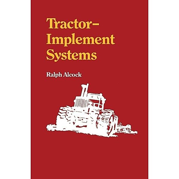 Tractor-Implement Systems, Ralph Alcock