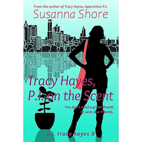 Tracy Hayes, P.I. on the Scent (P.I. Tracy Hayes 8) / P.I. Tracy Hayes, Susanna Shore