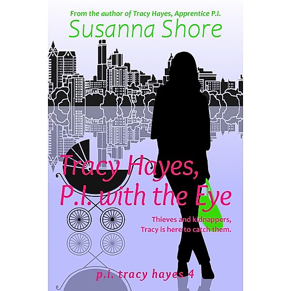 Tracy Hayes, P.I. with the Eye (P.I. Tracy Hayes 4) / P.I. Tracy Hayes, Susanna Shore