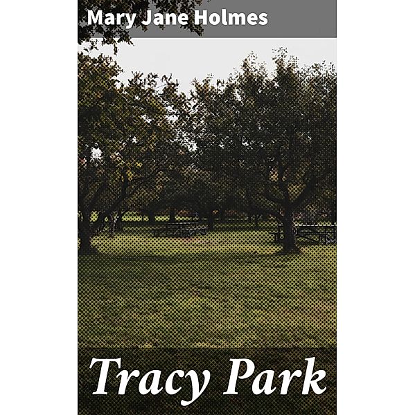 Tracy Park, Mary Jane Holmes