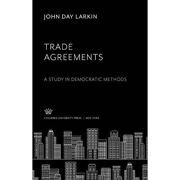Trade Agreements, John Day Larkin