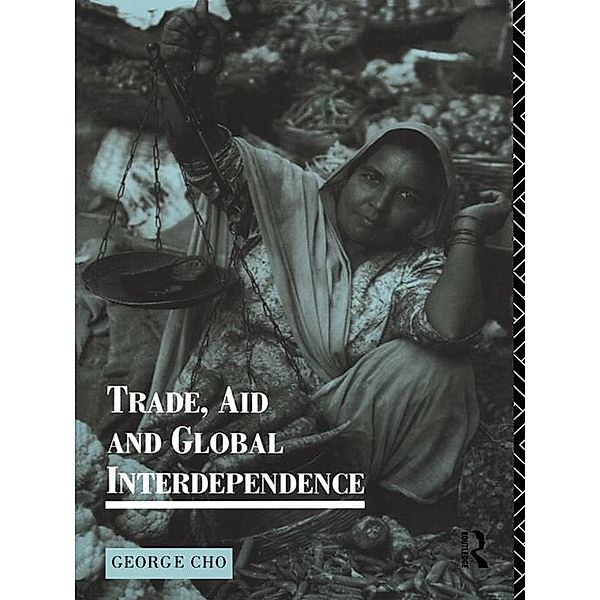 Trade, Aid and Global Interdependence, George Cho