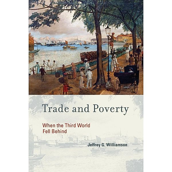 Trade and Poverty, Jeffrey G. Williamson