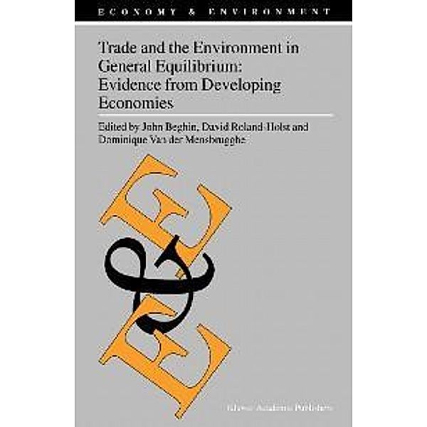 Trade and the Environment in General Equilibrium: Evidence from Developing Economies / Economy & Environment Bd.21