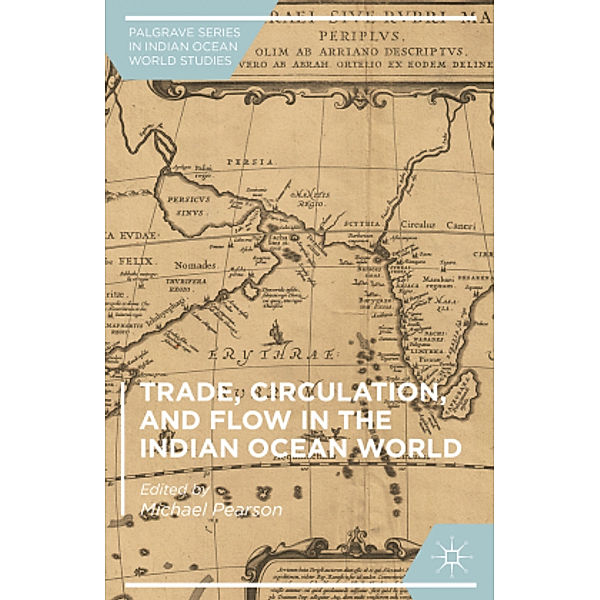 Trade, Circulation, and Flow in the Indian Ocean World