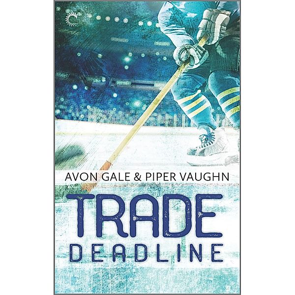 Trade Deadline / Hat Trick Bd.3, Avon Gale, Piper Vaughn