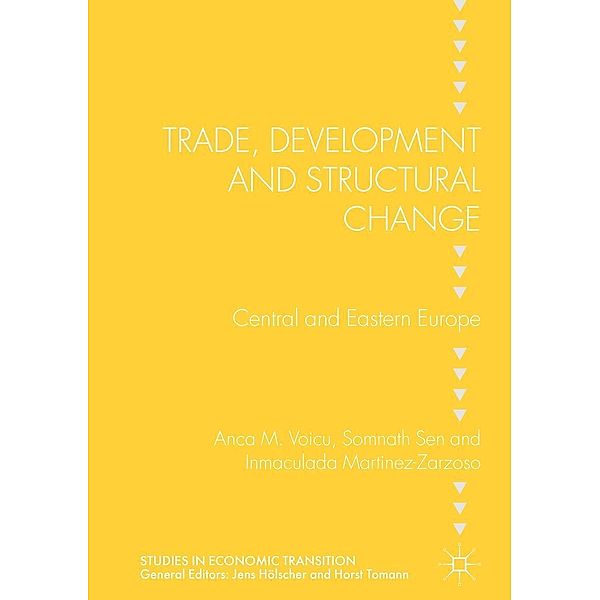 Trade, Development and Structural Change / Studies in Economic Transition, Anca M. Voicu, Somnath Sen, Inmaculada Martinez-Zarzoso