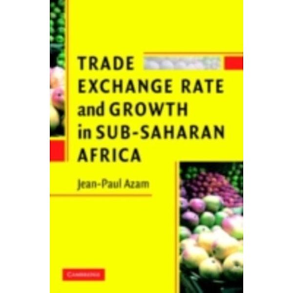 Trade, Exchange Rate, and Growth in Sub-Saharan Africa, Jean-Paul Azam
