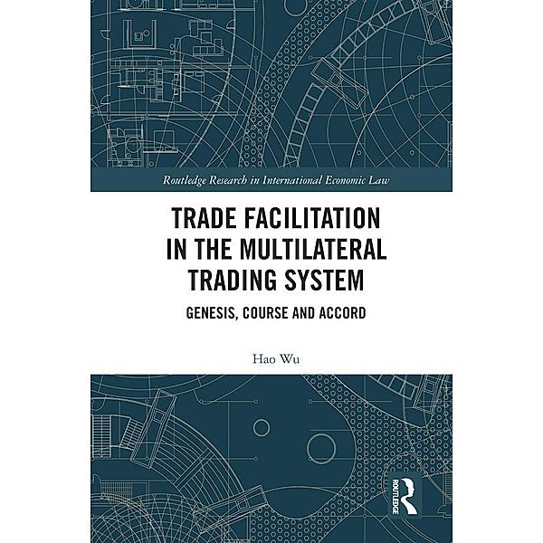 Trade Facilitation in the Multilateral Trading System, Hao Wu