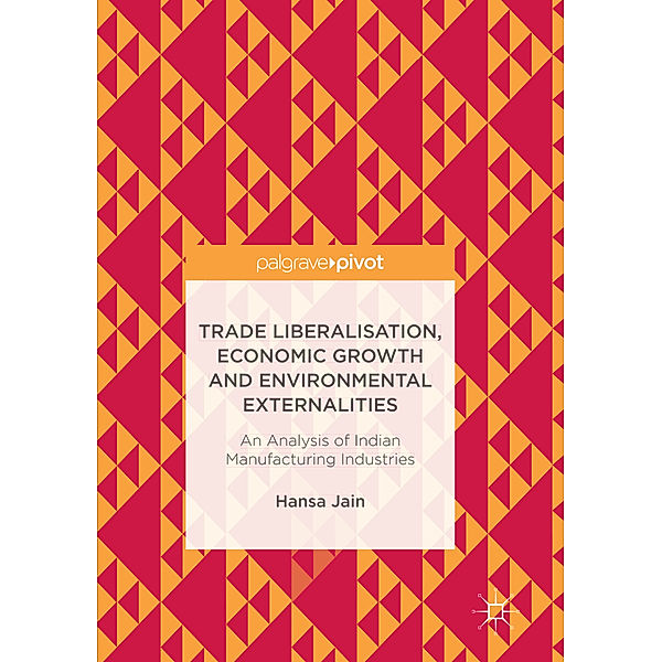 Trade Liberalisation, Economic Growth and Environmental Externalities, Hansa Jain