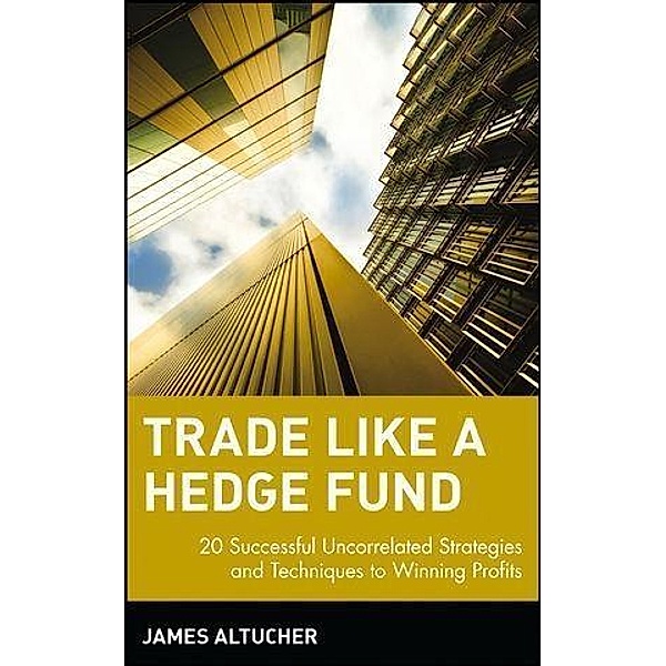 Trade Like a Hedge Fund / Wiley Trading Series, James Altucher