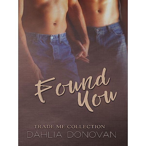 Trade Me: Found You (Trade Me), Dahlia Donovan