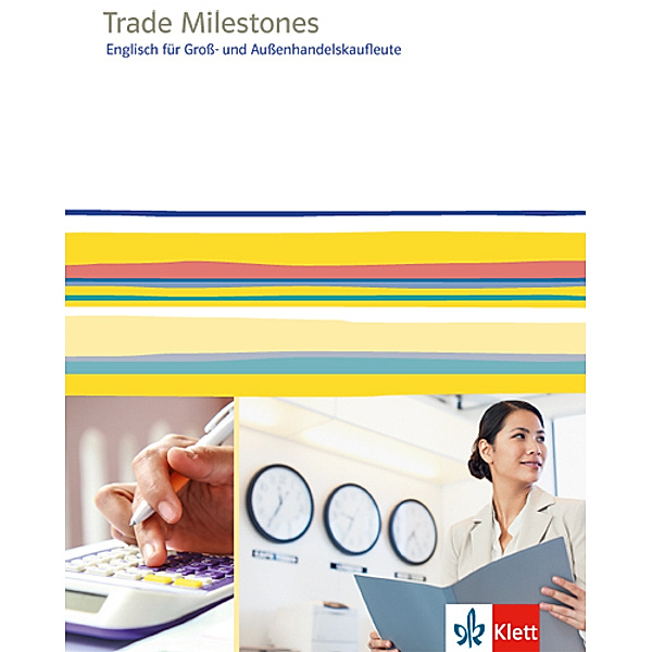 Trade Milestones. Englisch für Groß- und Außenhandelskaufleute