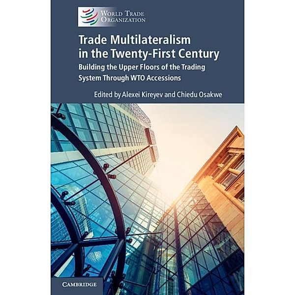 Trade Multilateralism in the  Twenty-First Century