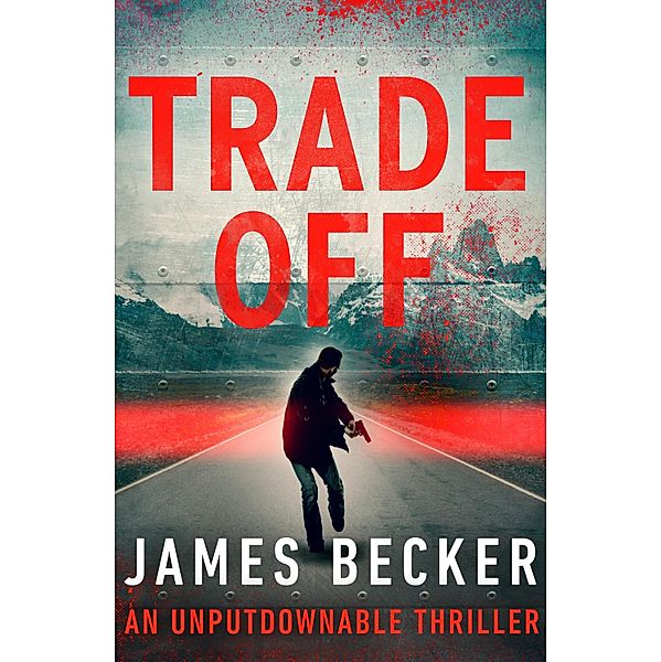 Trade-Off / The Steven Hunter Thrillers Bd.1, James Becker